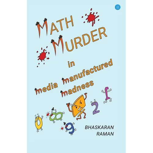 Math Murder in Media Manufactured Madness - Paperback