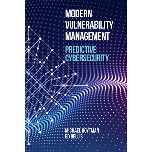 Modern Vulnerability Management: Predictive Cybersecurity - Hardcover