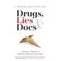 Drugs, Lies & Docs: A Doctor's Memoir of Addiction, Recovery and More - Hardcover