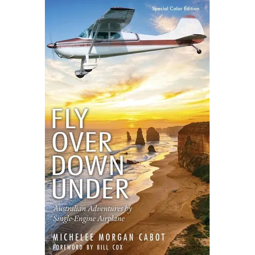 Fly Over Down Under: Australian Adventures by Single-Engine Airplane - Paperback
