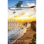 Fly Over Down Under: Australian Adventures by Single-Engine Airplane - Paperback