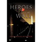 Heroes from the Wall - Paperback