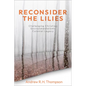Reconsider the Lilies: Challenging Christian Environmentalism's Colonial Legacy - Paperback