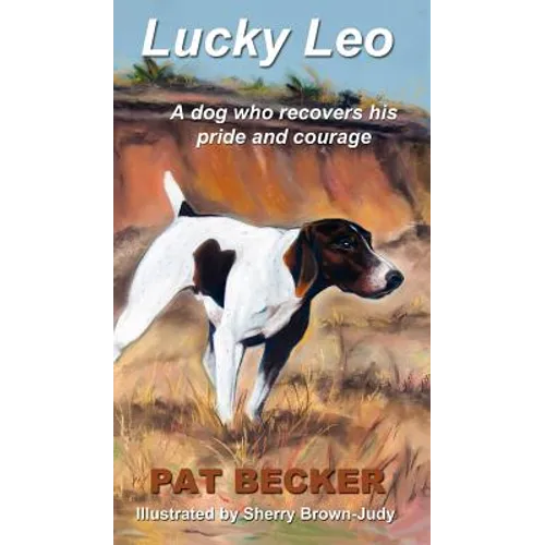 Lucky Leo: A dog who recovers his pride and courage - Hardcover