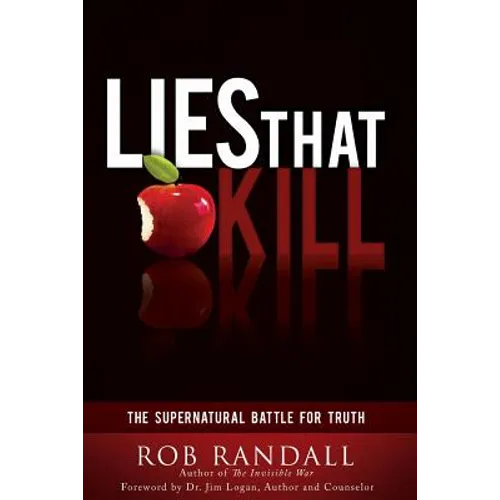 Lies That Kill: The Supernatural Battle For Truth - Paperback