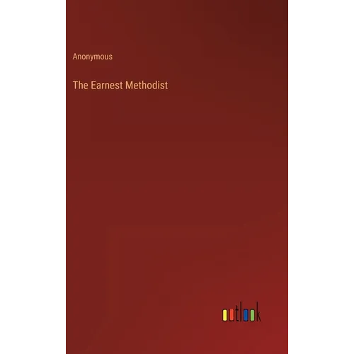 The Earnest Methodist - Hardcover