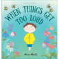When things get too loud: A story about sensory overload - Hardcover