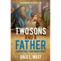 Two Sons And A Father: Your Father, Your Inheritance - Paperback