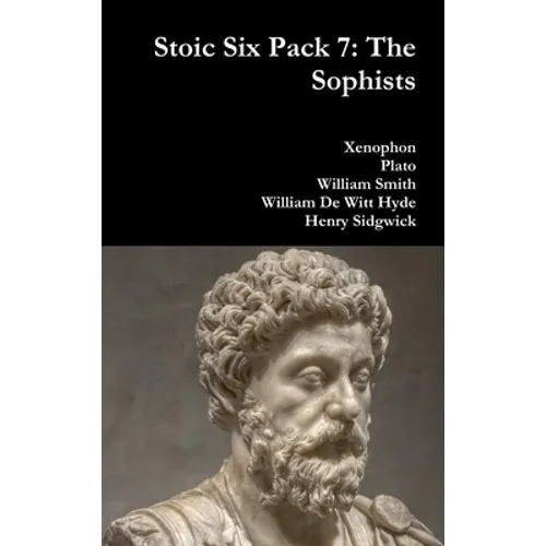 Stoic Six Pack 7: The Sophists - Hardcover