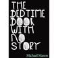 The Bedtime Book with No Story: The Only Bedtime Book in the World with No Story - Paperback