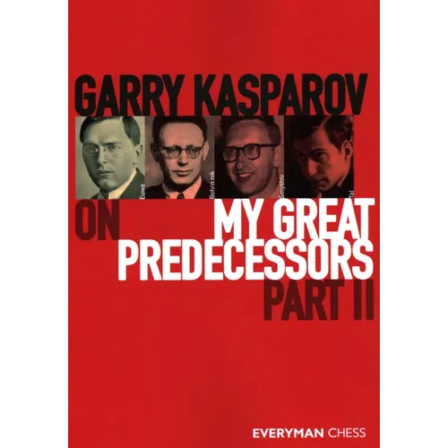 Garry Kasparov on My Great Predecessors, Part Two - Paperback