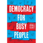 Democracy for Busy People - Paperback