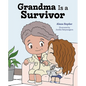 Grandma Is a Survivor - Hardcover