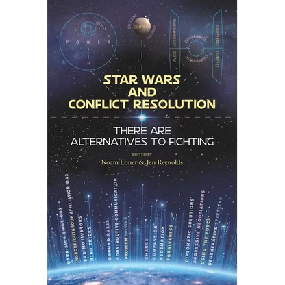 Star Wars and Conflict Resolution: There Are Alternatives To Fighting - Paperback