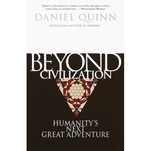Beyond Civilization: Humanity's Next Great Adventure - Paperback