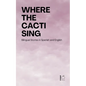 Where the Cacti Sing: Bilingual Stories in Spanish and English - Paperback