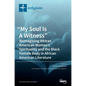 "My Soul Is A Witness": Reimagining African American Women's Spirituality and the Black Female Body in African American Literature - Hardcover