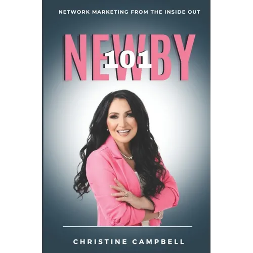 Newby 101: Network Marketing From The Inside Out - Paperback