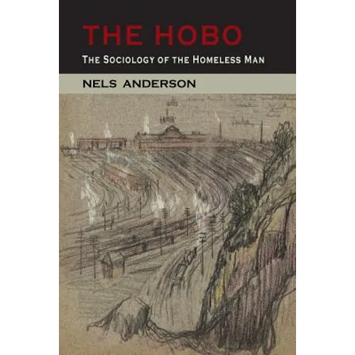 The Hobo: The Sociology of the Homeless Man - Paperback