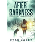 After the Darkness: A Post Apocalyptic EMP Survival Thriller - Paperback