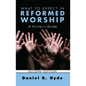 What to Expect in Reformed Worship, Second Edition: A Visitor's Guide - Hardcover
