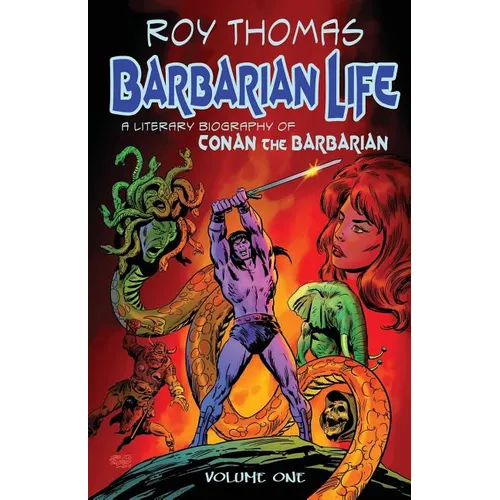 Barbarian Life: A Literary Biography of Conan the Barbarian (Volume 1) - Paperback