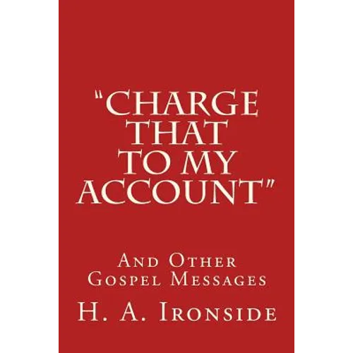 "Charge That to My Account": And Other Gospel Messages - Paperback