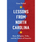 Lessons from North Carolina: Race, Religion, Tribe, and the Future of America - Paperback