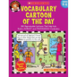 Vocabulary Cartoon of the Day: Grades 4-6: 180 Reproducible Cartoons That Help Kids Build a Robust and Prodigious Vocabulary - Paperback