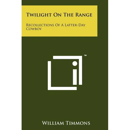 Twilight on the Range: Recollections of a Latter-Day Cowboy - Paperback
