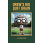 Drew's Big Buff Brain - Hardcover