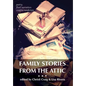 Family Stories from the Attic: Bringing letters and archives alive through creative nonfiction, flash narratives, and poetry - Hardcover