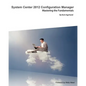 System Center 2012 Configuration Manager: Mastering the Fundamentals - Paperback