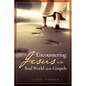 Encountering Jesus in the Real World of the Gospels - Paperback