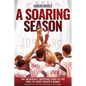 A Soaring Season: The Incredible, Inspiring Story of the 2003-04 Saint Joseph's Hawks - Hardcover