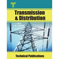 Transmission and Distribution: Transmission Line Performance, Cables, Insulators, Substations, Grounding - Paperback