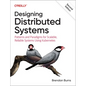 Designing Distributed Systems: Patterns and Paradigms for Scalable, Reliable Systems Using Kubernetes - Paperback