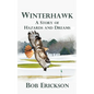 Winterhawk: A Story of Hazards and Dreams - Paperback