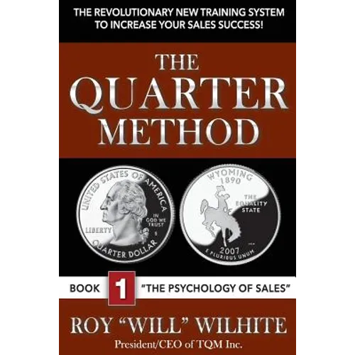 The Quarter Method, Book 1: The Psychology of Sales - Paperback