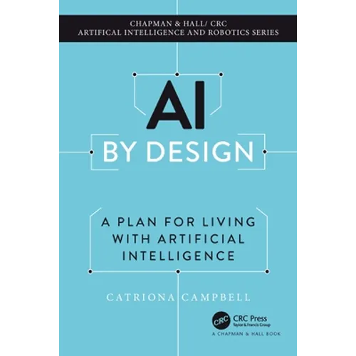 AI by Design: A Plan for Living with Artificial Intelligence - Paperback