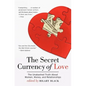 The Secret Currency of Love: The Unabashed Truth about Women, Money, and Relationships - Paperback