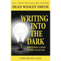 Writing into the Dark: How to Write a Novel without an Outline - Paperback