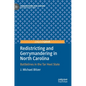 Redistricting and Gerrymandering in North Carolina: Battlelines in the Tar Heel State - Hardcover