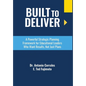 Built To Deliver: A Powerful Strategic Planning Framework for Educational Leaders Who Want Results, Not Just Plans - Hardcover