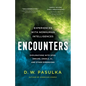 Encounters: Experiences with Nonhuman Intelligences - Hardcover