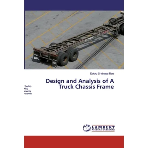 Design and Analysis of A Truck Chassis Frame - Paperback