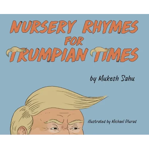 Nursery Rhymes For Trumpian Times - Hardcover