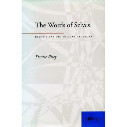 The Words of Selves: Identification, Solidarity, Irony - Paperback