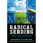 Radical Sending: Go to Love and Serve - Paperback