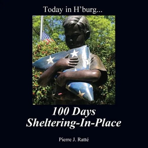 Today in H'burg... 100 Days Sheltering-In-Place - Paperback